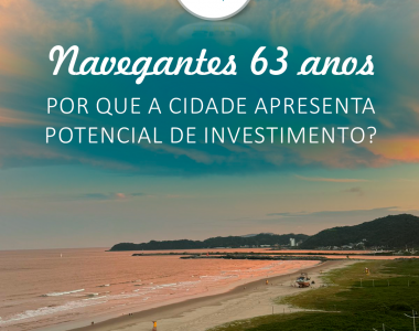 Navegantes 63 anos: Por que a cidade apresenta potencial de investimento?