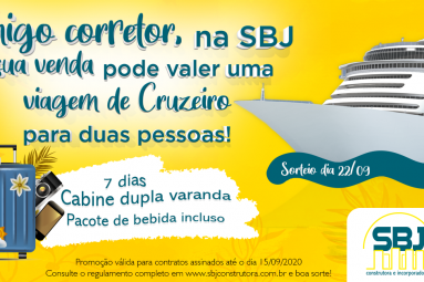 REGULAMENTO: PROMOÇÃO AMIGO CORRETOR, NA SBJ SUA VENDA PODE VALER UMA VIAGEM DE CRUZEIRO